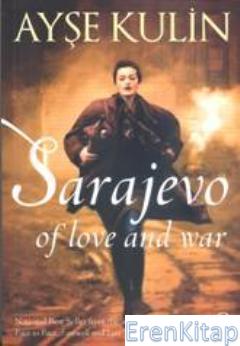 Sarajevo Of Love And War Ayşe Kulin