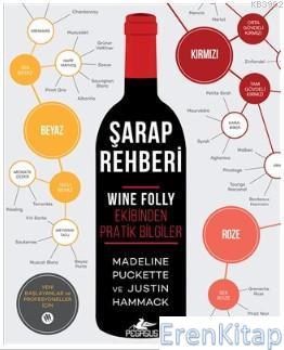Şarap Rehberi : Wine Folly Ekibinden Pratik Bilgiler