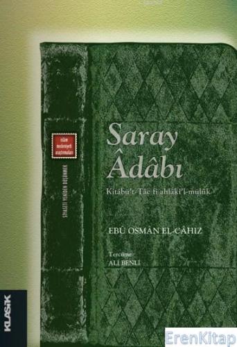 Saray Âdabı : Kitâbü't-Tâc fî Ahlâki'l-Mülûk Ebû Osmân el-Câhız