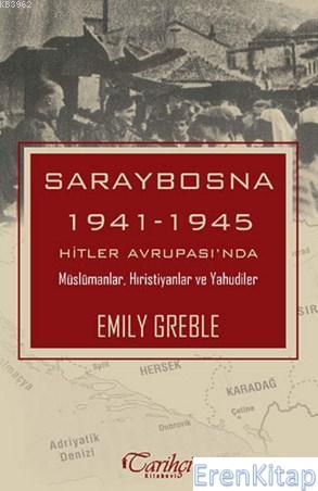 Saraybosna; 1941-1945 Hitler Avrupası'nda Müslümanlar Hıristiyanlar ve