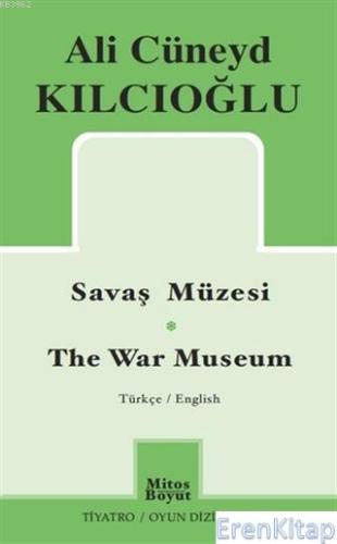 Savaş Müzesi / The War Museum Ali Cüneyd Kılcıoğlu