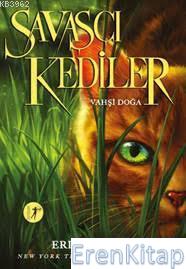 Savaşçı Kediler - Vahşi Doğa Erin Hunter