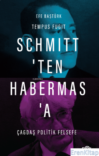Schmitt'ten Habermas'a Çağdaş Politik Felsefe Efe Baştürk