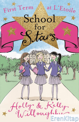 School for Stars: First Term at L'Etoile: Book 1 Holly Willoughby