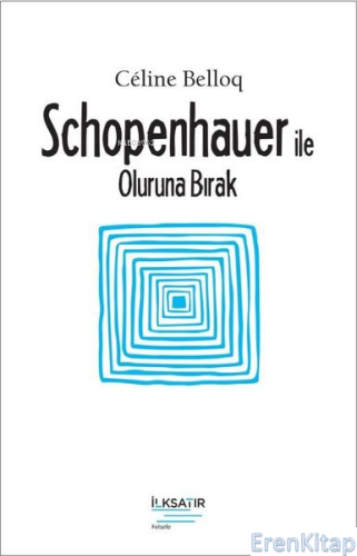 Schopenhauer ile Oluruna Bırak
