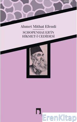 Schopenhauer'in Hikmet-i Cedidesi Ahmet Mithat Efendi