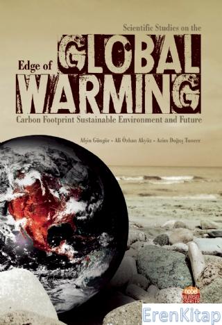 Scientific Studies On The Edge of Global Warmıng: Carbon Footprint Sustainable Environment and Future