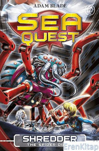 Sea Quest: Shredder the Spider Droid: Book 5 Adam Blade