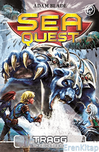 Sea Quest: Tragg the Ice Bear: Book 14