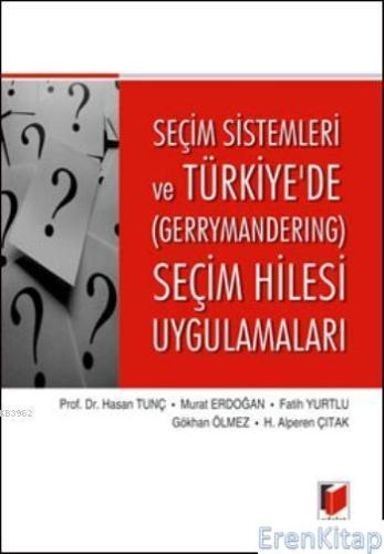 Seçim Sistemleri ve Türkiye'de Gerrymandering Seçim Hilesi Uygulamaları