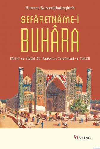 Sefaretname-i Buhara : Tarihî ve Siyasî Bir Raporun Tercümesi ve Tahlî
