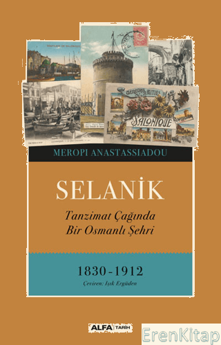 Selanik :  Tanzimat Çağında Bir Osmanlı Şehri 1830-1912