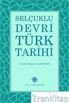 Selçuklu Devri Türk Tarihi (Karton Kapak)