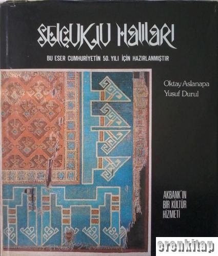 Selçuklu Halıları :  Başlangıcından Onaltıncı Yüzyıl Ortalarına Kadar Türk Halı Sanatı