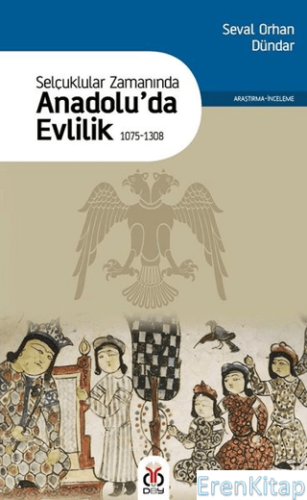 Selçuklular Zamanında Anadolu'da Evlilik 1075-1308