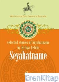 Selected Stories Of Seyahatname By Evliya Çelebi : Seyahatname