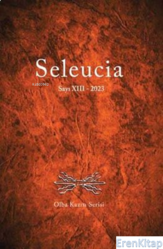 Seleucia Sayı 13 - 2023