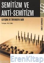 Semitizm ve Anti-semitizm :  Çatışma ve Önyargıya Dair