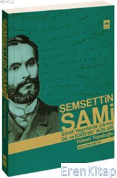 Şemsettin Sami - Süreli Yayınlarda Çıkmış Dil ve Edebiyat Yazıları yük