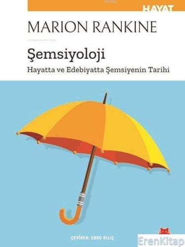 Şemsiyoloji : Hayatta ve Edebiyatta Şemsiyenin Tarihi