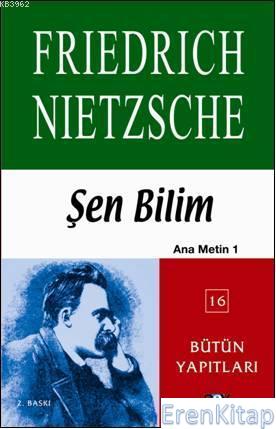 Şen Bilim Ana Metin - 1 %10 indirimli Friedrich W. Nietzsche