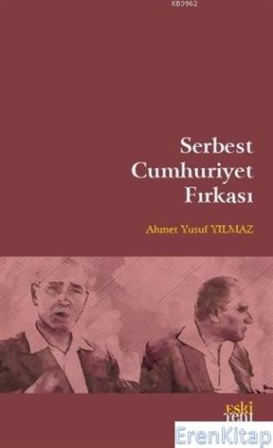 Serbest Cumhuriyet Fırkası Ahmet Yusuf Yılmaz