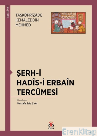 Şerh-i Hadis-i Erbain Tercümesi Taşköprîzâde Kemâleddîn Mehmed