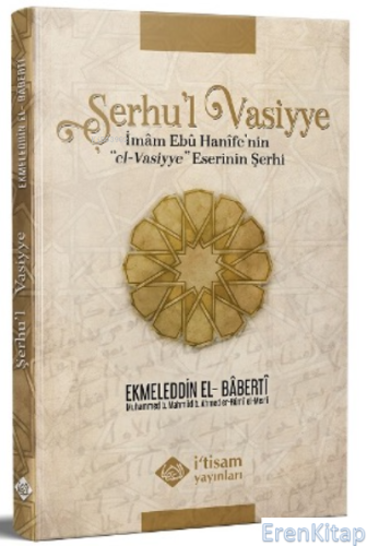 Şerhu'l Vasiyye Ebu Hanife'nin el-Vasiyye Eserinin Şerhi İmam Baberti