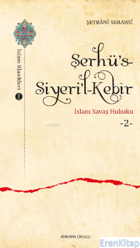 Şerhü's-Siyeri'l-Kebir - İslam Savaş Hukuku 2