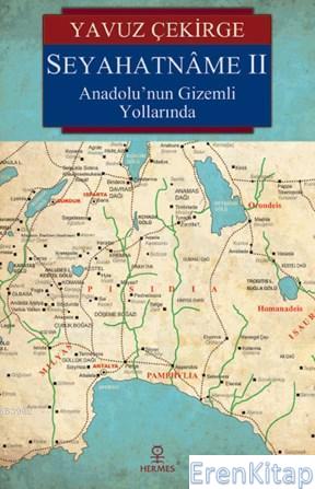 Seyahatname II : Anadolu'nun Gizemli Yollarında Yavuz Çekirge