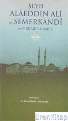 Şeyh Alaeddin Ali es-Semerkandi ve Menakıb-Namesi