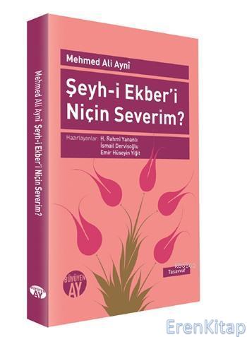 Şeyh - i Ekber'i Niçin Severim? Mehmed Ali Ayni