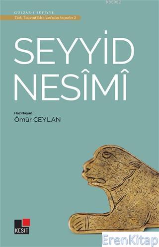 Seyyid Nesimi - Türk Tasavvuf Edebiyatı'ndan Seçmeler 2 Ömür Ceylan