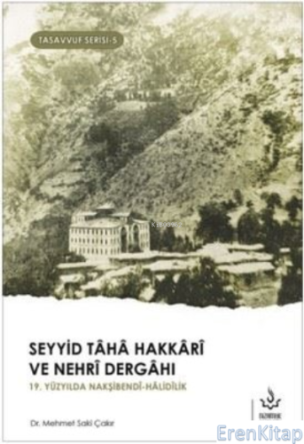 Seyyid Taha Hakkari ve Nehri Dergahı 19. yüsyılda Nakşibendi - Halidil