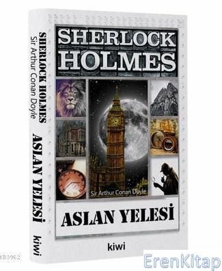 Sherlock Holmes - Aslan Yelesi Sir Arthur Conan Doyle