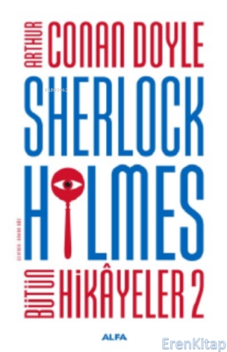 Sherlock Holmes - Bütün Hikayeler 2 Sir Arthur Conan Doyle