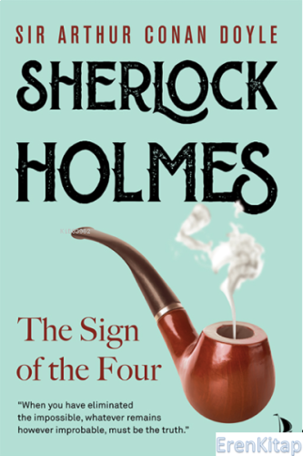 Sherlock Holmes The Sign of the Four Sir Arthur Conan Doyle