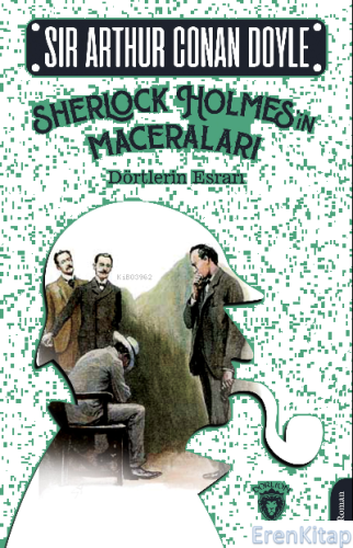 Sherlock Holmes'in Maceraları : Dörtlerin Esrarı Sir Arthur Conan Doyl