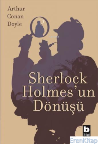 Sherlock Holmes'un Dönüşü Sir Arthur Conan Doyle