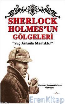 Sherlock Holmes'un Gölgeleri :  Suç Aslında Mantıkıtr