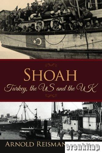 Shoah : Turkey, the US and the UK Arnold Reisman