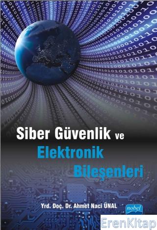Siber Güvenlik ve Elektronik Bileşenleri Ahmet Naci Ünal