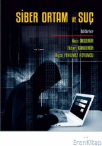 Siber Ortam ve Suç Naci Akdemir