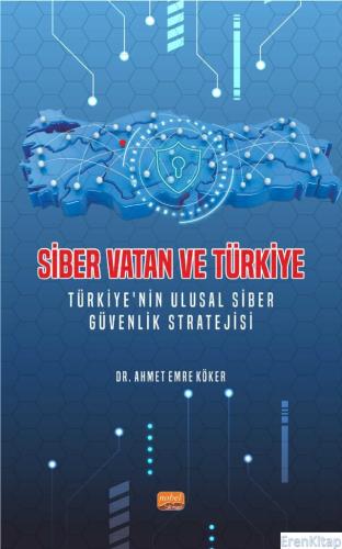 Siber Vatan ve Türkiye - Türkiye'nin Ulusal Siber Güvenlik Stratejisi