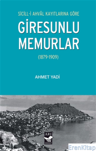 Sicill-i Ahval Kayıtlarına Göre Giresunlu Memurlar : (1879-1909) Ahmet