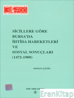 Sicillere Göre Bursa'da İhtida Hareketleri ve Sosyal Sonuçları ( 1472 - 1909 )