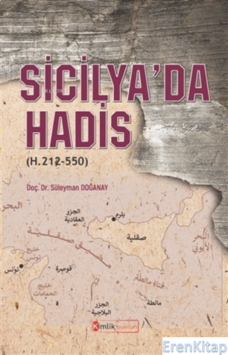 Sicilya'da Hadis (H. 212 - 550) Süleyman Doğanay