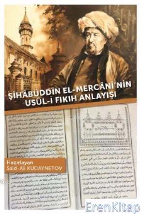 Şihabüddin El-Mercani'nin Usul-i Fıkıh Anlayışı Said-Ali Kudaynetov