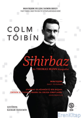 Sihirbaz : Bir THOMAS MANN Biyografisi Colm Toibin