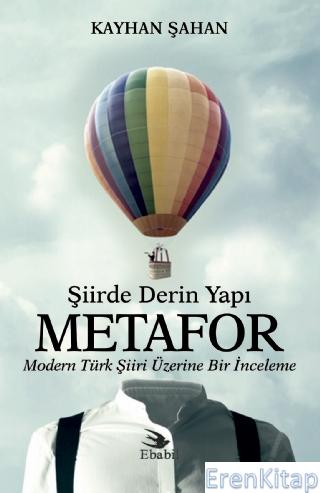 Şiirde Derin Yapı Metafor - Modern Türk Şiiri Üzerine Bir İnceleme